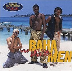 Baha Men - Who Let the Dogs Out